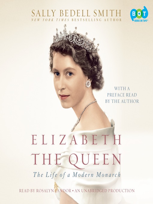 Title details for Elizabeth the Queen by Sally Bedell Smith - Wait list